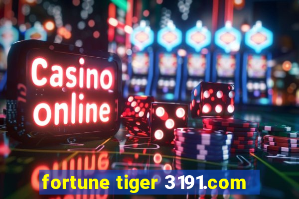 fortune tiger 3191.com